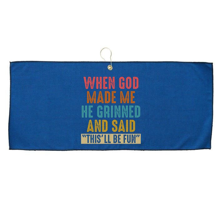 When God made me he Grinned and said this'll be fun Large Microfiber Waffle Golf Towel