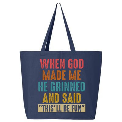 When God made me he Grinned and said this'll be fun 25L Jumbo Tote