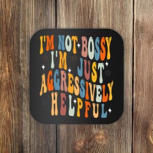 Wo Groovy Mother's Day I'm Not Bossy I'm Aggressively Helpful Coaster