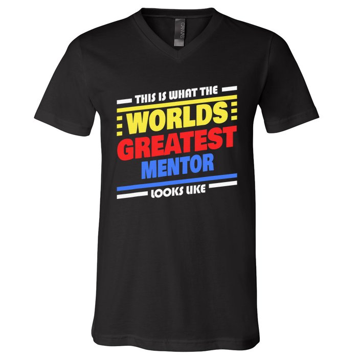 World's Greatest Mentor Saying Funny Mentor V-Neck T-Shirt