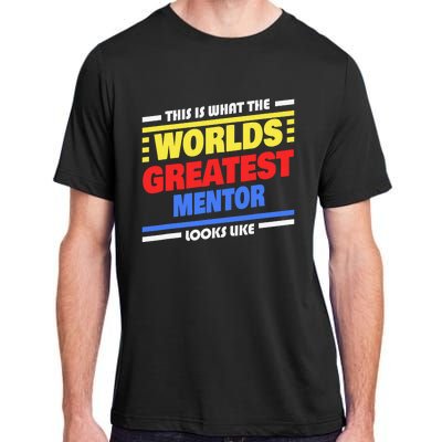 World's Greatest Mentor Saying Funny Mentor Adult ChromaSoft Performance T-Shirt