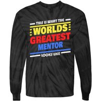 World's Greatest Mentor Saying Funny Mentor Tie-Dye Long Sleeve Shirt