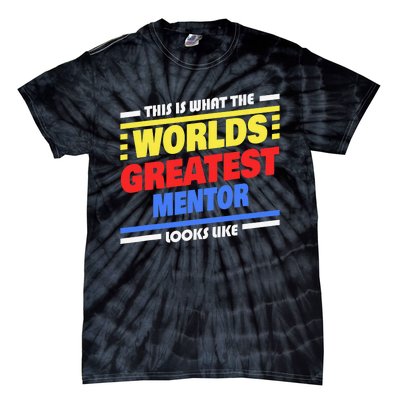 World's Greatest Mentor Saying Funny Mentor Tie-Dye T-Shirt