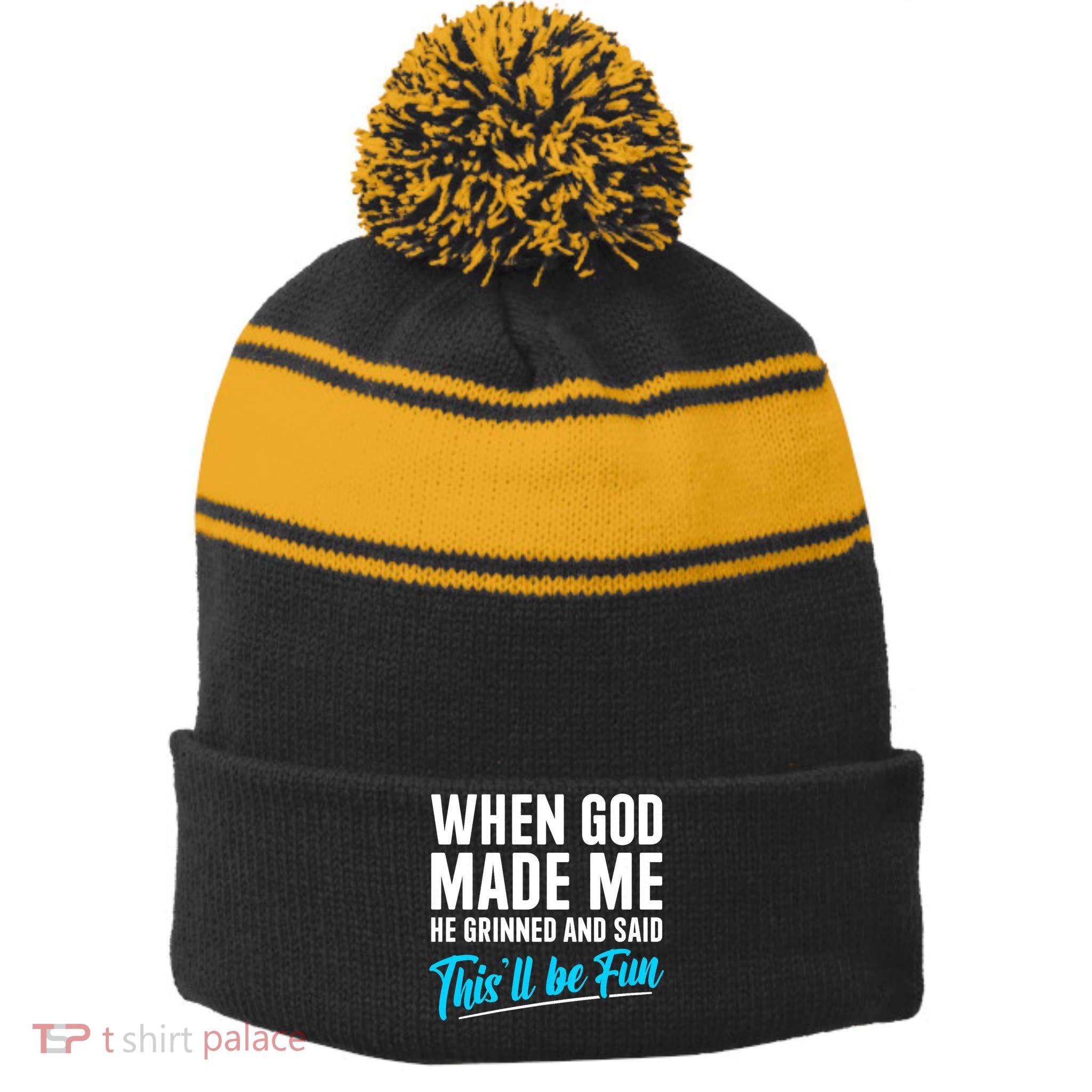 When God Made Me He Grinned and Said This Will Be Fun Stripe Pom Pom Beanie