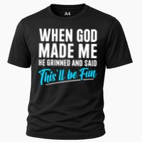 When God Made Me He Grinned and Said This Will Be Fun Performance Shirt