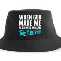 When God Made Me He Grinned and Said This Will Be Fun Sustainable Bucket Hat
