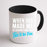 When God Made Me He Grinned and Said This Will Be Fun Mug