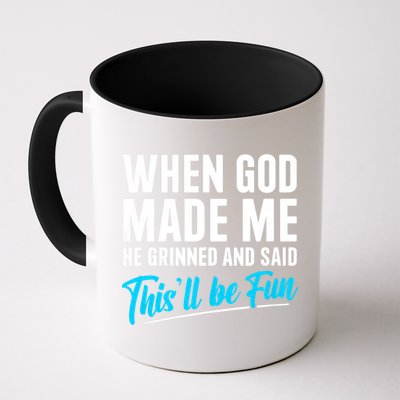 When God Made Me He Grinned and Said This Will Be Fun Mug