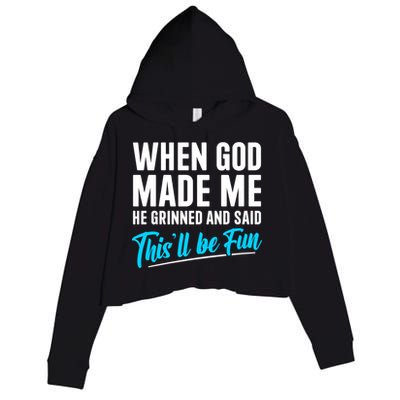 When God Made Me He Grinned and Said This Will Be Fun Crop Fleece Hoodie
