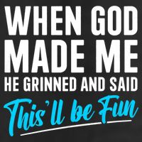 When God Made Me He Grinned and Said This Will Be Fun Golf Towel