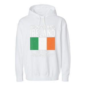 When God made Ireland he was showing off Irish Garment-Dyed Fleece Hoodie