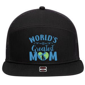 World's Greatest Mom Mamma Mommy Mammy Mum Mummy Mama Gift 7 Panel Mesh Trucker Snapback Hat