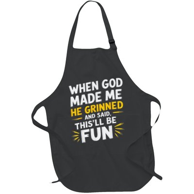 When God Made Me He Said Thisll Be Fun Religious Quote Full-Length Apron With Pockets