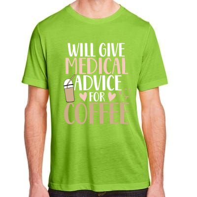 Will Give Medical Advice For Coffee Nurse Caffeine Funny Gift Adult ChromaSoft Performance T-Shirt