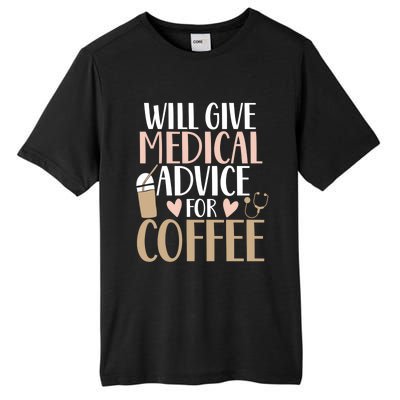 Will Give Medical Advice For Coffee Nurse Caffeine Funny Gift Tall Fusion ChromaSoft Performance T-Shirt