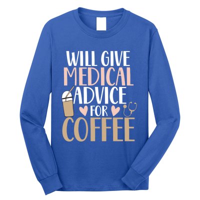 Will Give Medical Advice For Coffee Nurse Caffeine Funny Gift Long Sleeve Shirt