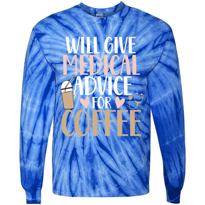 Will Give Medical Advice For Coffee Nurse Caffeine Funny Gift Tie-Dye Long Sleeve Shirt