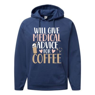 Will Give Medical Advice For Coffee Nurse Caffeine Funny Gift Performance Fleece Hoodie