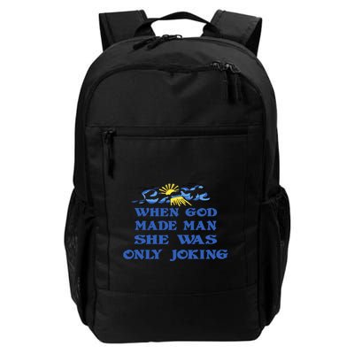 When God Made Man She Was Only Joking Backpack