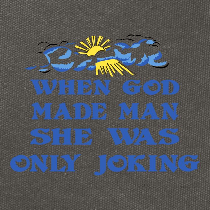 When God Made Man She Was Only Joking Cotton Canvas Backpack