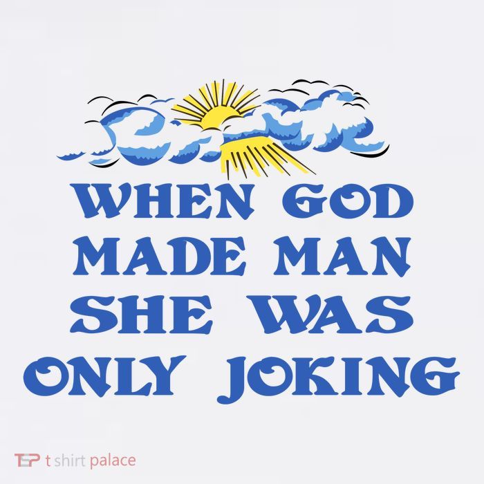 When God Made Man She Was Only Joking Sustainable Bucket Hat