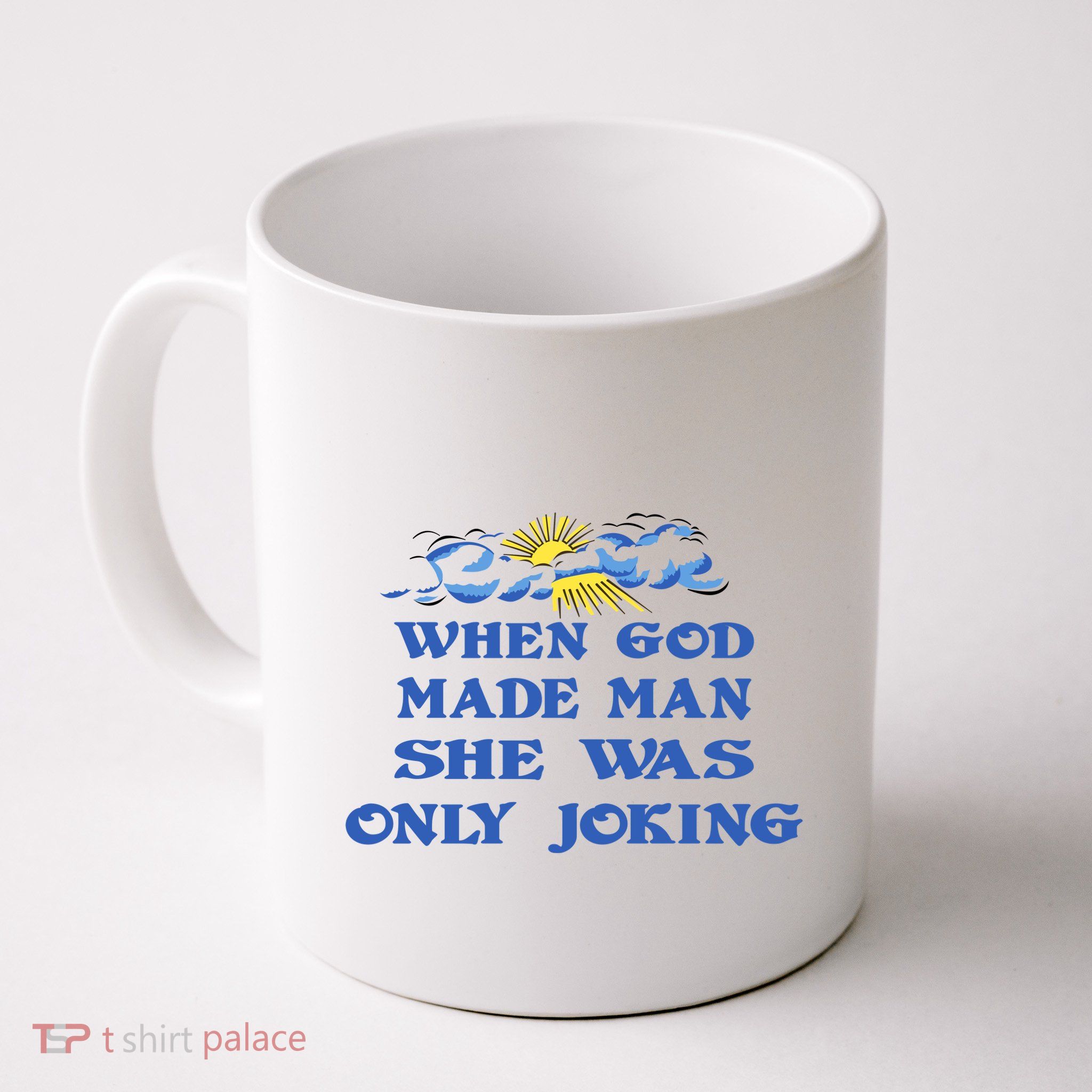 When God Made Man She Was Only Joking Mug