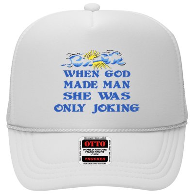 When God Made Man She Was Only Joking Trucker Hat