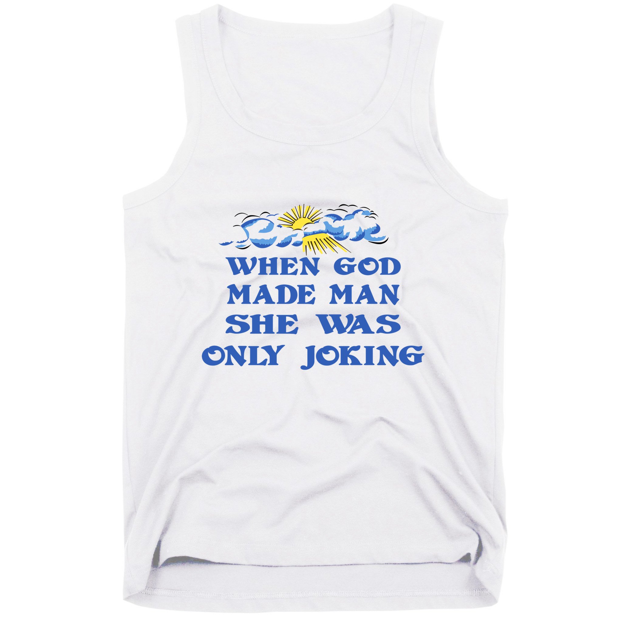 When God Made Man She Was Only Joking Tank Top