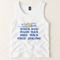 When God Made Man She Was Only Joking Tank Top