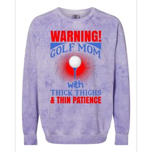 Warning Golf Mom With Thick Thighs And Thin Patience Colorblast Crewneck Sweatshirt