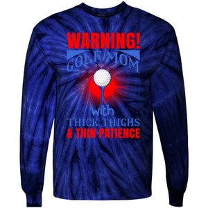 Warning Golf Mom With Thick Thighs And Thin Patience Tie-Dye Long Sleeve Shirt