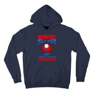 Warning Golf Mom With Thick Thighs And Thin Patience Tall Hoodie