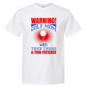 Warning Golf Mom With Thick Thighs And Thin Patience Garment-Dyed Heavyweight T-Shirt