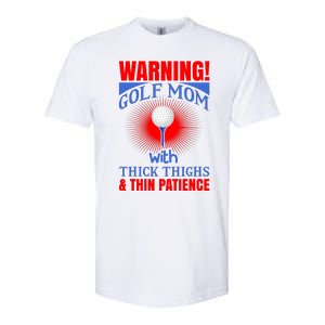 Warning Golf Mom With Thick Thighs And Thin Patience Softstyle CVC T-Shirt