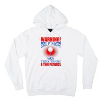 Warning Golf Mom With Thick Thighs And Thin Patience Hoodie