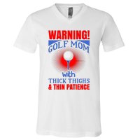 Warning Golf Mom With Thick Thighs And Thin Patience V-Neck T-Shirt