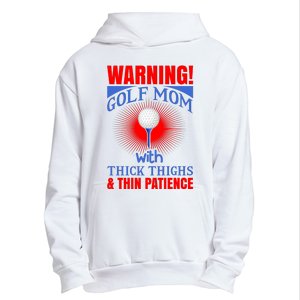 Warning Golf Mom With Thick Thighs And Thin Patience Urban Pullover Hoodie