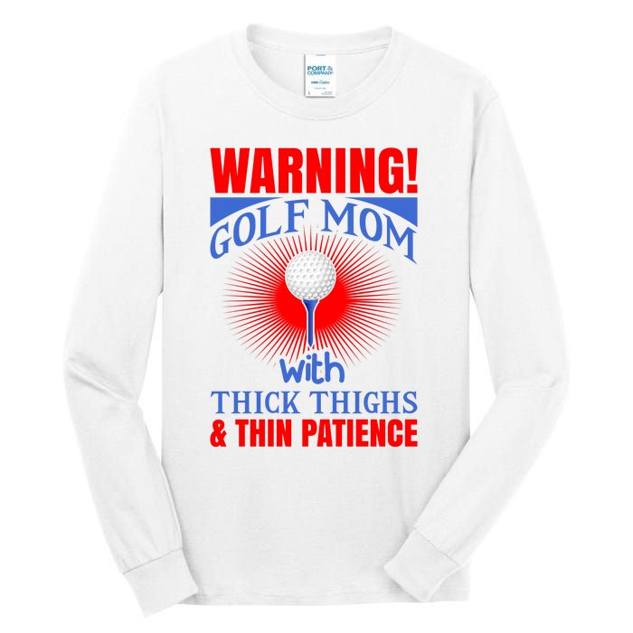 Warning Golf Mom With Thick Thighs And Thin Patience Tall Long Sleeve T-Shirt