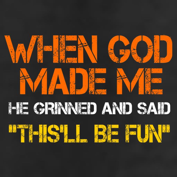 When God Made Me He Grinned Funny Meme Cool Comfort Performance Bucket Hat