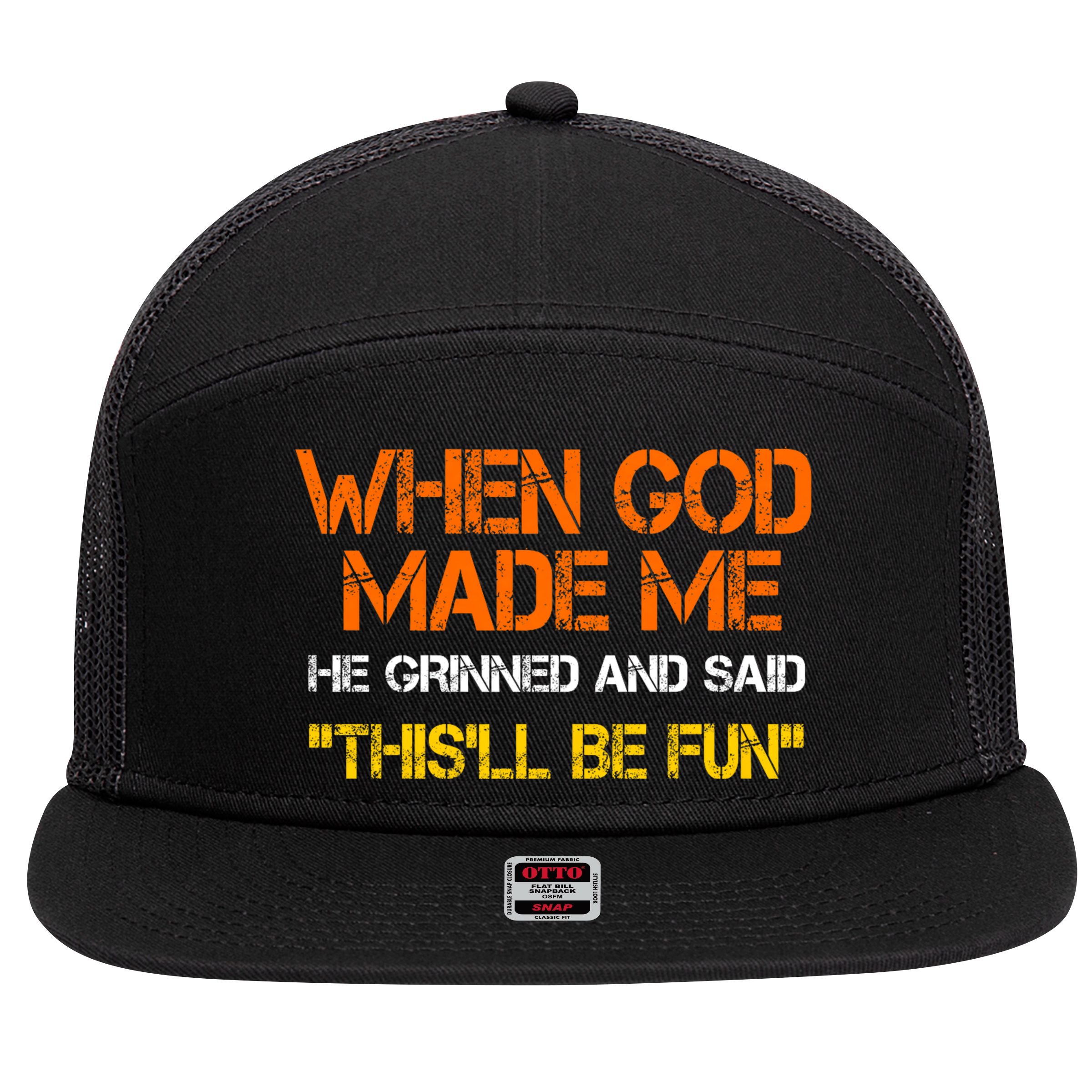 When God Made Me He Grinned Funny Meme 7 Panel Mesh Trucker Snapback Hat