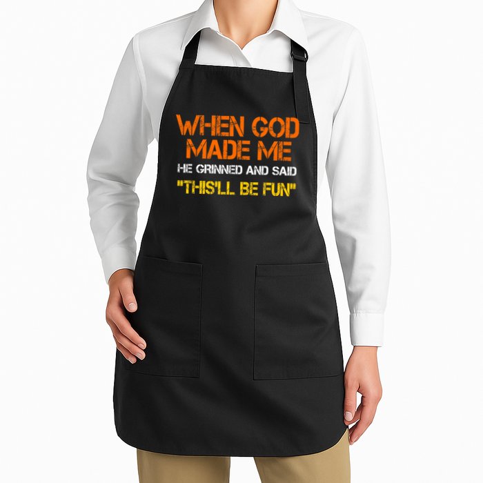 When God Made Me He Grinned Funny Meme Apron