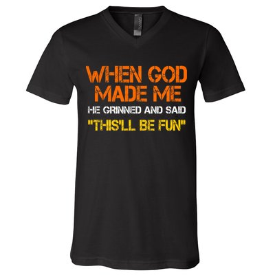 When God Made Me He Grinned Funny Meme V-Neck T-Shirt