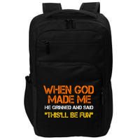 When God Made Me He Grinned Funny Meme Impact Tech Backpack