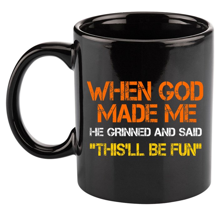 When God Made Me He Grinned Funny Meme 11oz C Handle Ceramic Mug