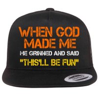 When God Made Me He Grinned Funny Meme Flat Bill Trucker Hat