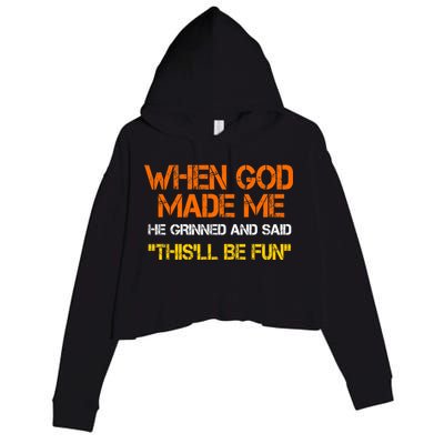 When God Made Me He Grinned Funny Meme Crop Fleece Hoodie