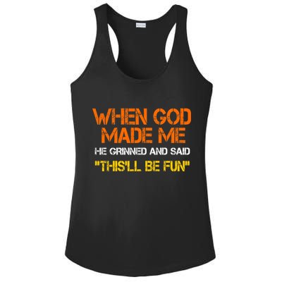 When God Made Me He Grinned Funny Meme Ladies PosiCharge Competitor Racerback Tank