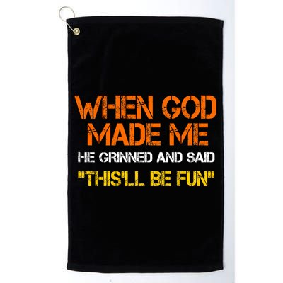 When God Made Me He Grinned Funny Meme Golf Towel