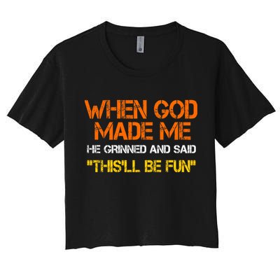 When God Made Me He Grinned Funny Meme Crop Top