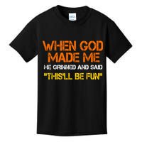 When God Made Me He Grinned Funny Meme Kids T-Shirt